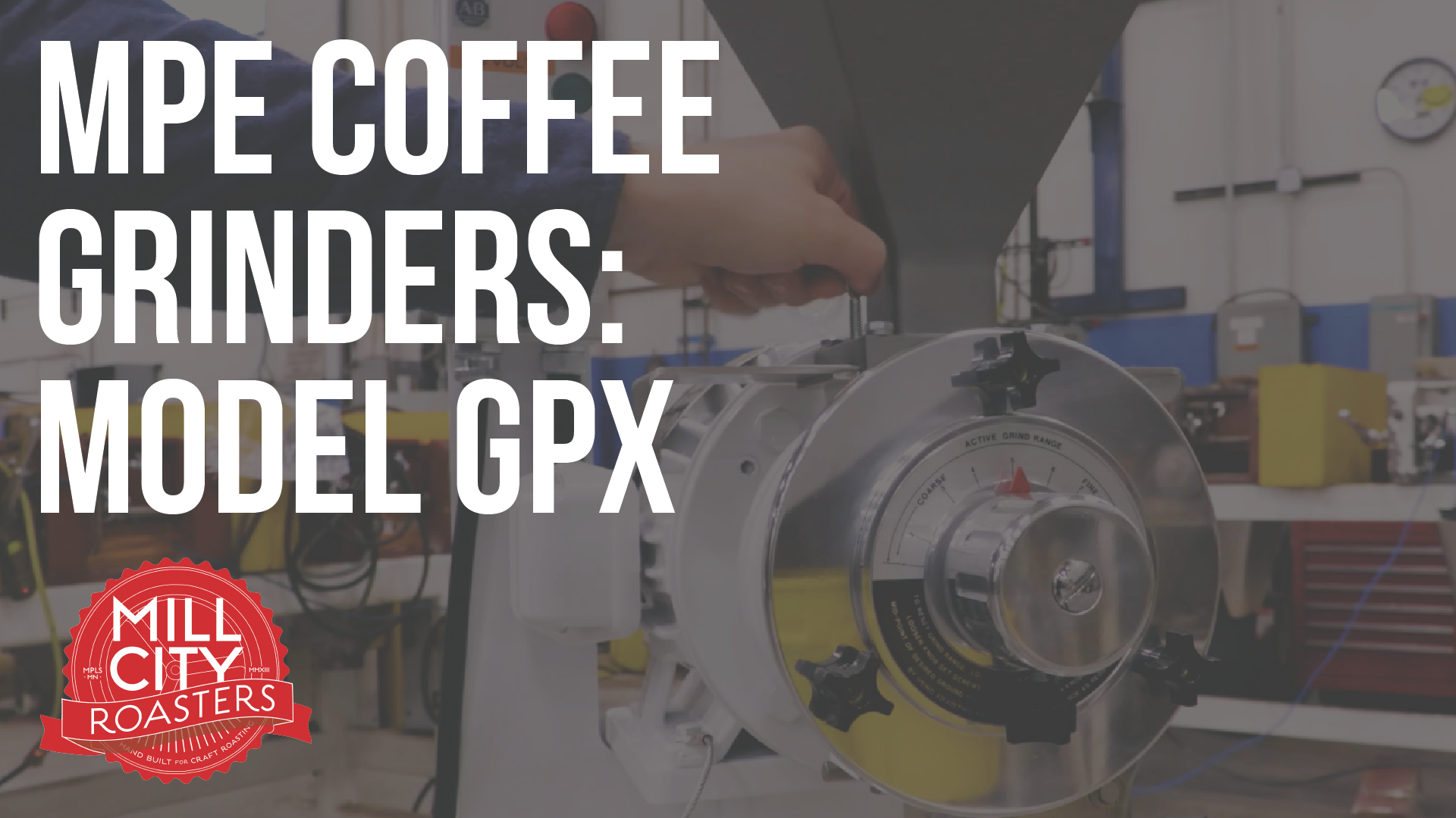 MPE Coffee Grinders Model GPX Unboxing Mill City Roasters