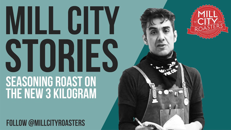 Mill City Stories: Seasoning Roast on the New 3 Kilogram