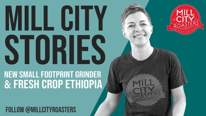 New Small Footprint Grinder & Fresh Crop Ethiopia